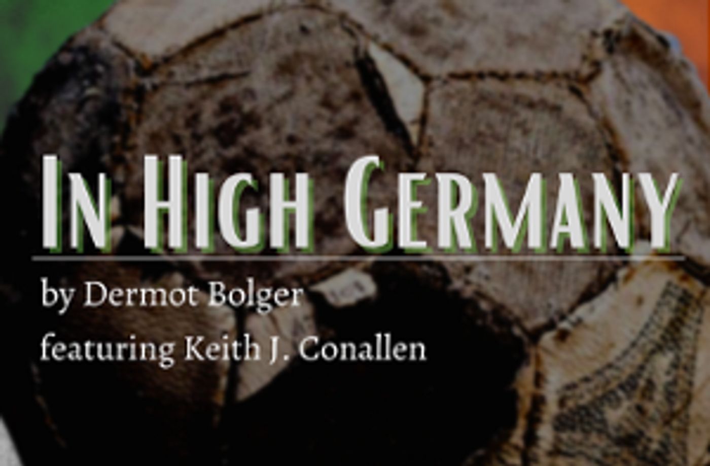 Irish Heritage Theatre to Present Streaming Production of IN HIGH GERMANY Next Month  Image