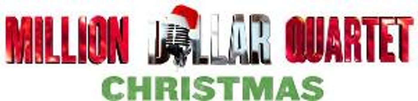 MILLION DOLLAR QUARTET CHRISTMAS Is Coming To The Brown Theatre On November 26  Image