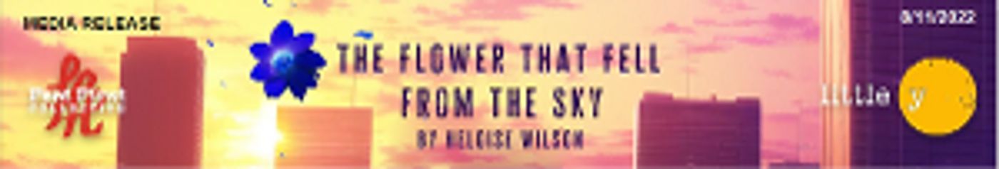 THE FLOWER THAT FELL FROM THE SKY Will Be Presented By Feet First Collective and Little Y Next Month  Image