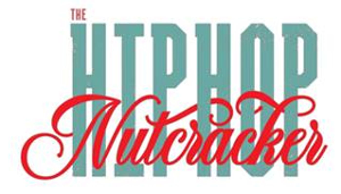 THE HIP HOP NUTCRACKER Celebrates 10th Season at Overture Center This Month  Image