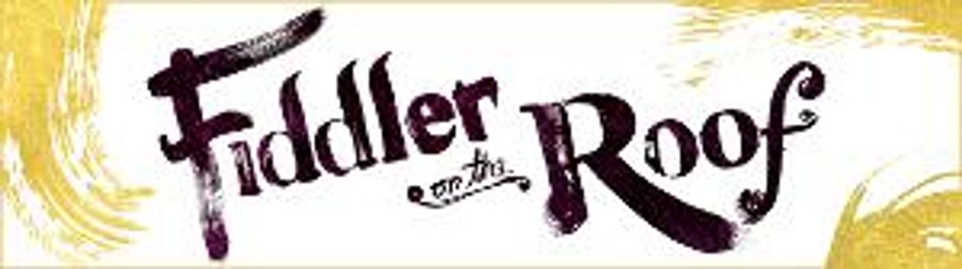 FIDDLER ON THE ROOF Comes to Barbara B. Mann Performing Arts Hall, February 14-19  Image