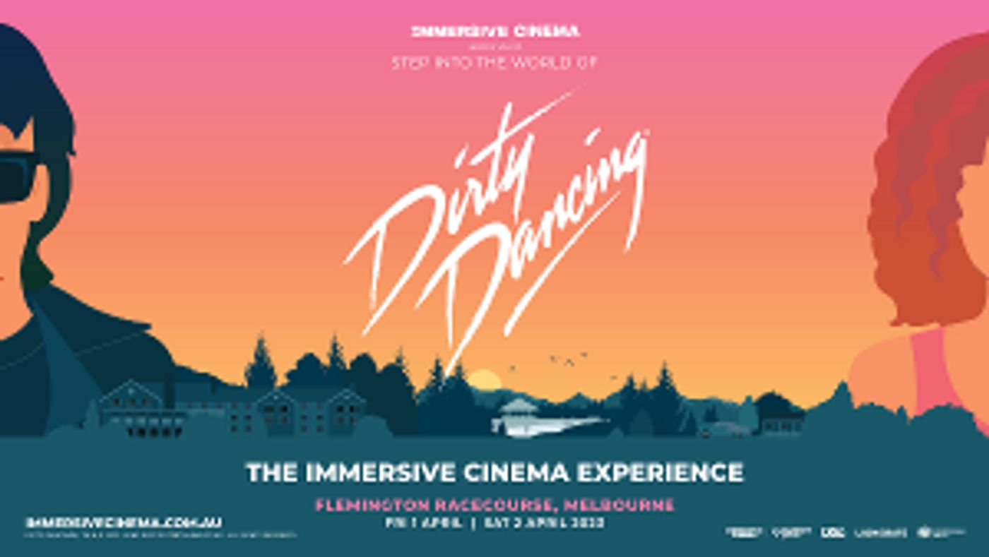 DIRTY DANCING: THE IMMERSIVE CINEMA EXPERIENCE Returns To Melbourne April 2023  Image