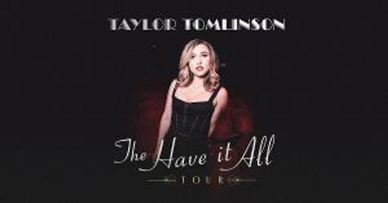 Taylor Tomlinson Adds Third Boston Show To THE HAVE IT ALL TOUR, February 1 Image