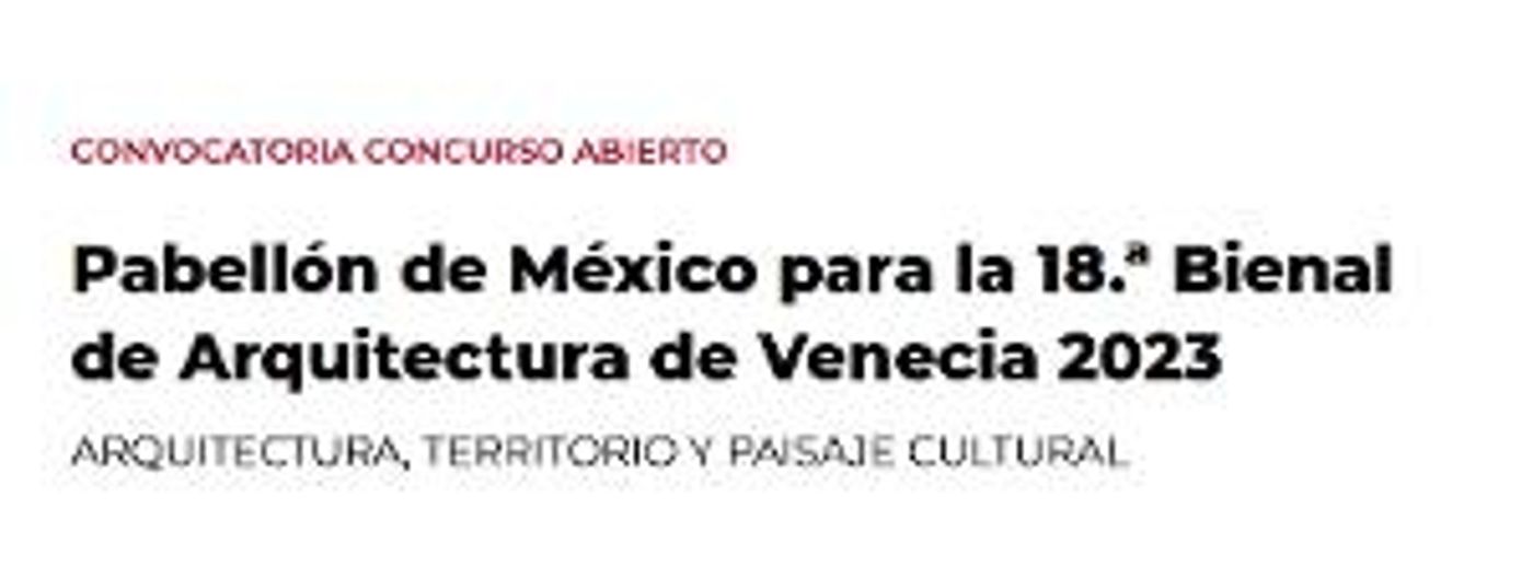 El Inbal Abre La Convocatoria Para Participar En La 18ª. Muestra Internacional De Arquitectura De La Bienal De Venecia 2023  Image