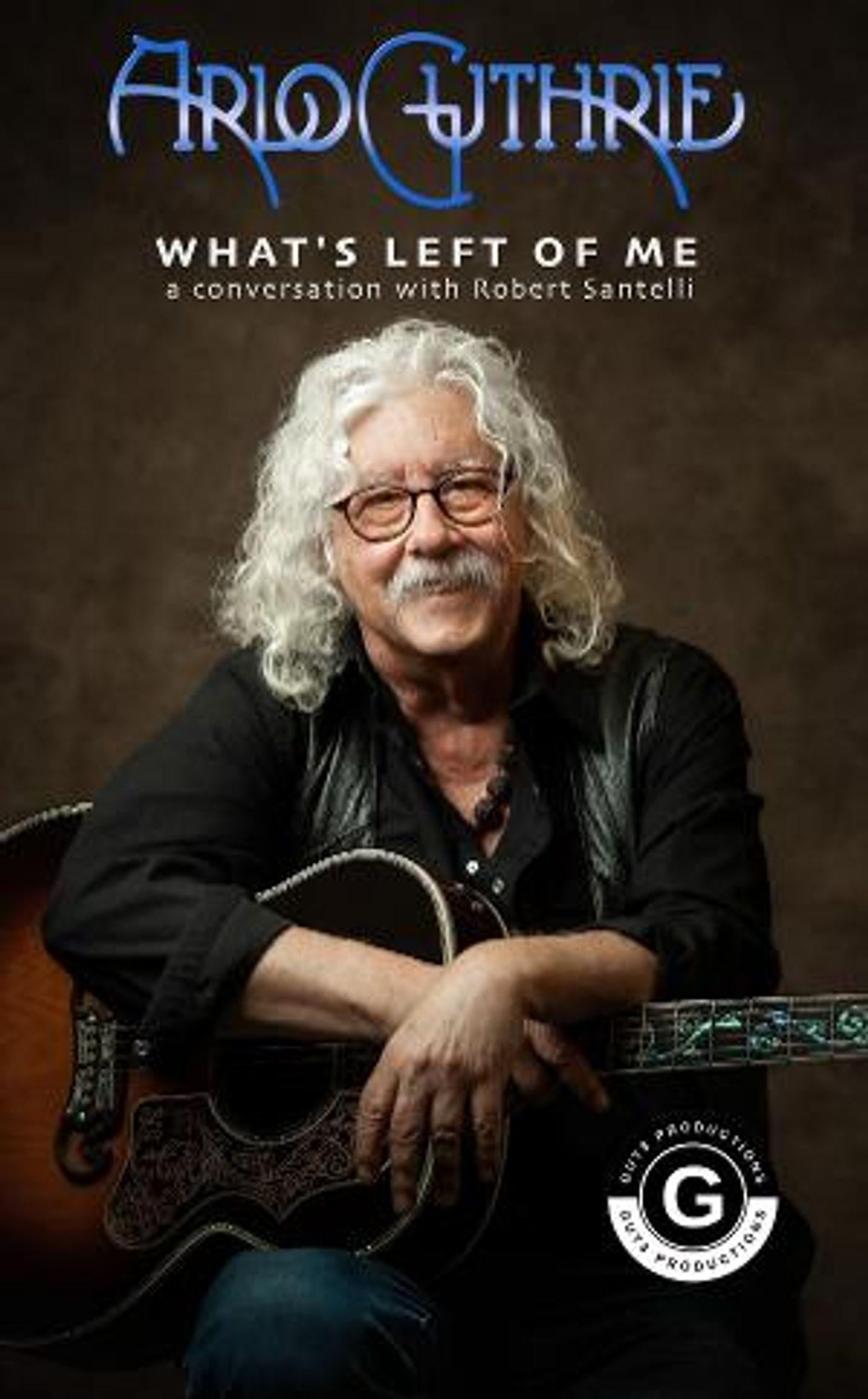 Arlo Guthrie Returns to the Stage With 'Arlo Guthrie - What's Left Of Me - A Conversation With Bob Santelli'  Image