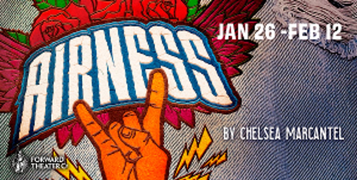 Forward Theater Presents AIRNESS, January 26- February 12  Image