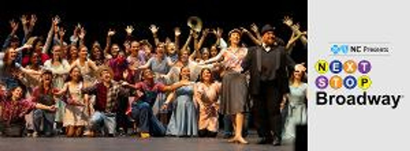 NEXT STOP BROADWAY Returns To DPAC, July 17- 21  Image