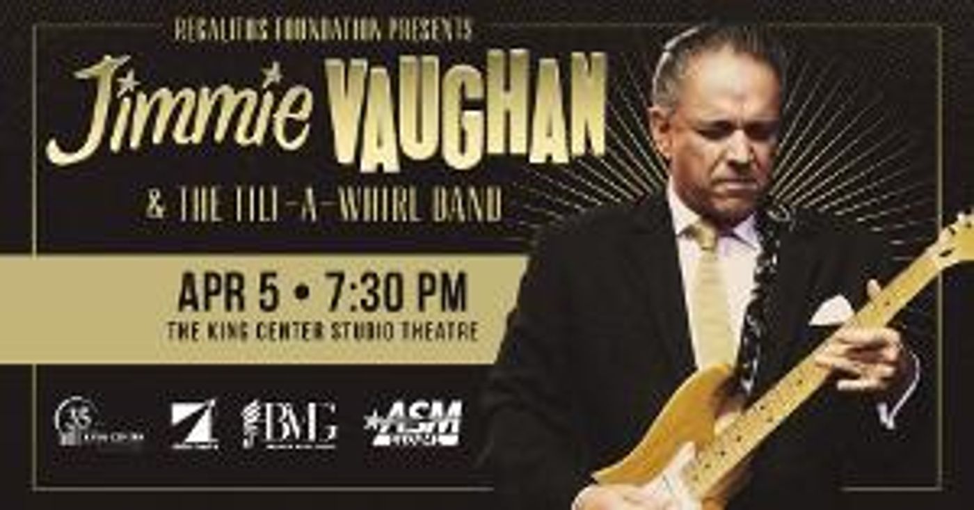 Regalitos Foundation & Brevard Music Group Presents Jimmie Vaughan & The Tilt-A-Whirl Band At the King Center Studio Theatre  Image
