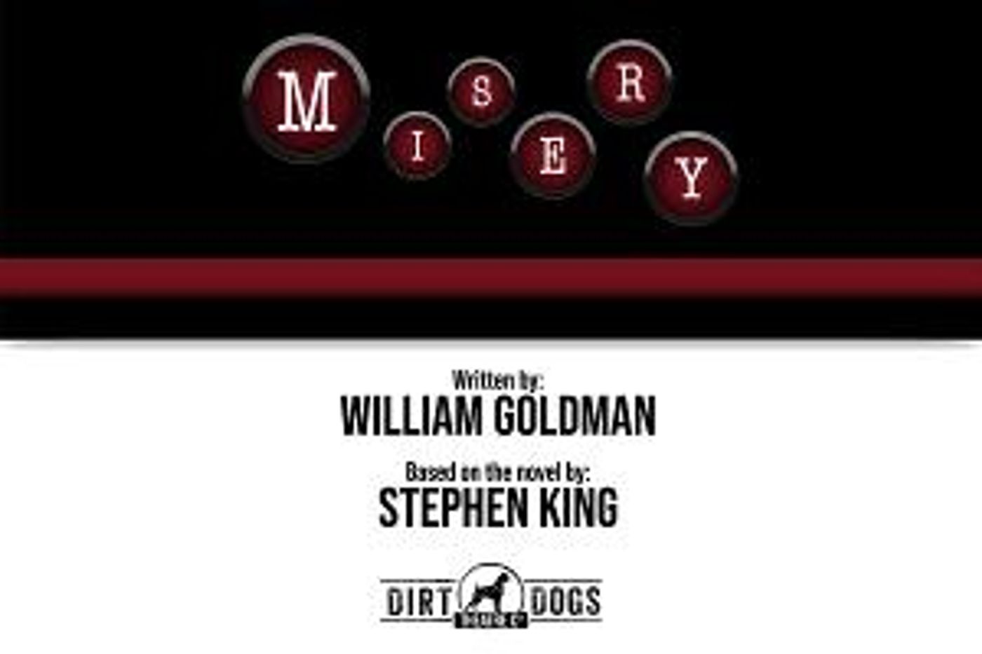 Dirt Dogs Theatre Co. Presents Stephen King's MISERY  Image