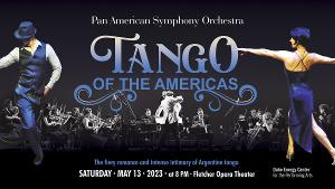 Pan American Symphony Orchestra Brings TANGO OF THE AMERICAS To The Duke Energy Center For The Performing Arts May 13  Image