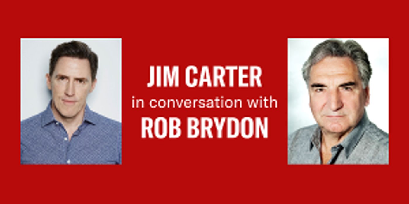 Jim Carter Will Appear in Conversation With Rob Brydon at The Kiln Theatre  Image
