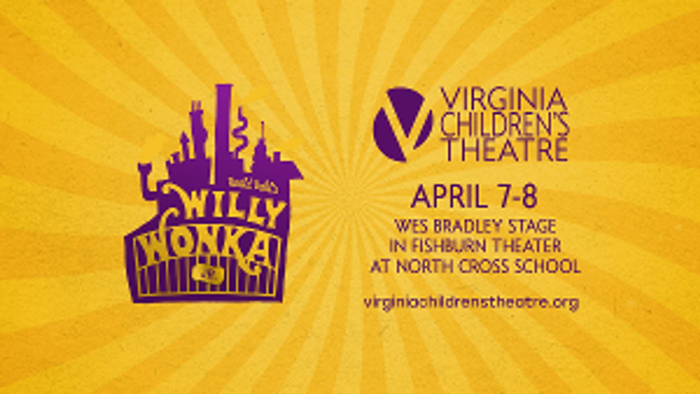 Virginia Children's Theatre Presents WILLY WONKA, JR.  Image