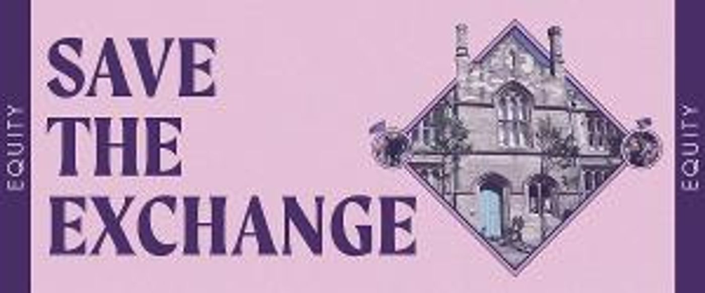 Equity Launches Campaign to Save North Shields' Exchange Theatre  Image