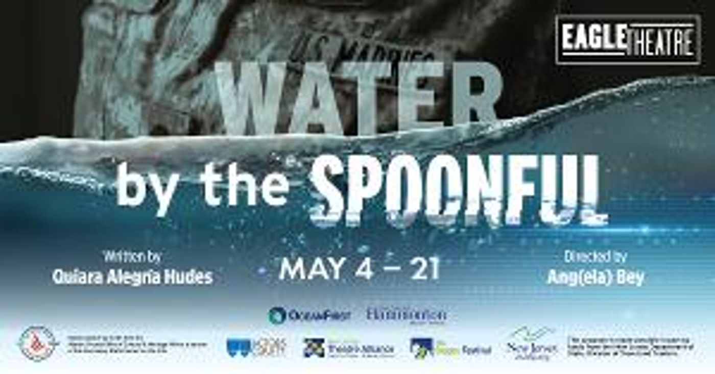 WATER BY THE SPOONFUL Comes to the Eagle Theatre Next Month  Image