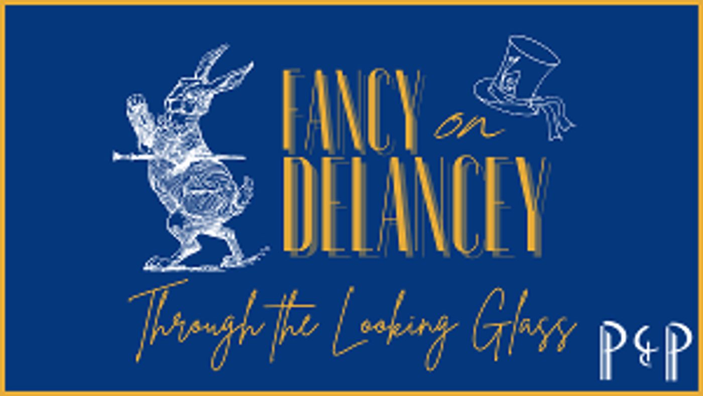 Plays & Players Theatre Presents Fancy On Delancey: Through The Looking Glass Fundraiser  Image