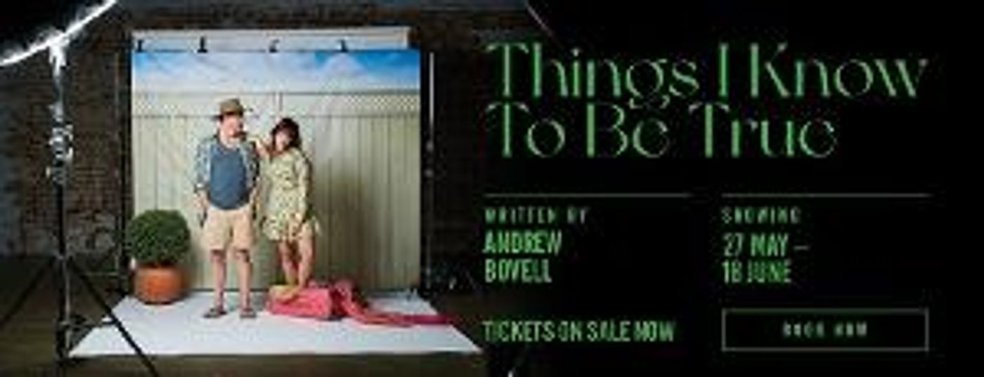 Black Swan State Theatre Presents THINGS I KNOW TO BE TRUE This Month  Image