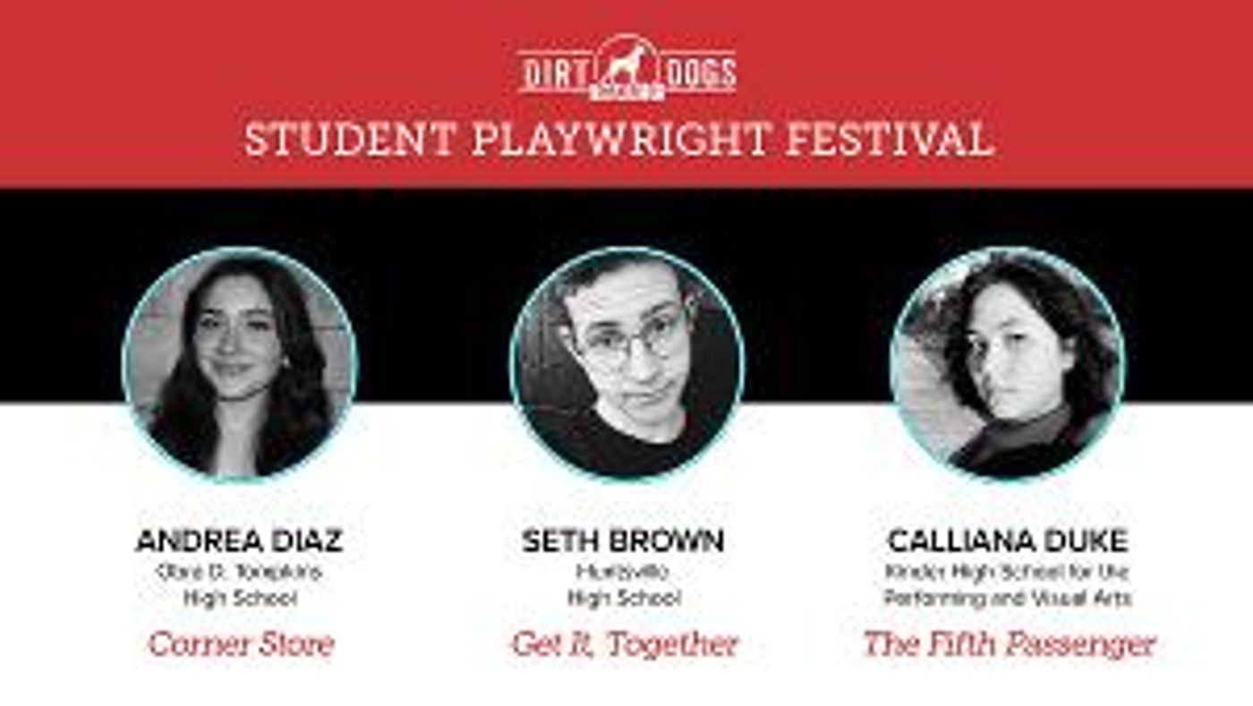 Dirt Dogs Theatre Co. Names Selections For Annual Student Playwright Festival  Image