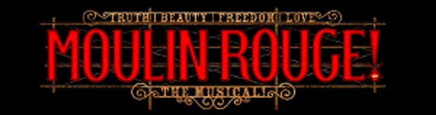 MOULINE ROUGE! THE MUSICAL Comes To Playhouse Square In June  Image