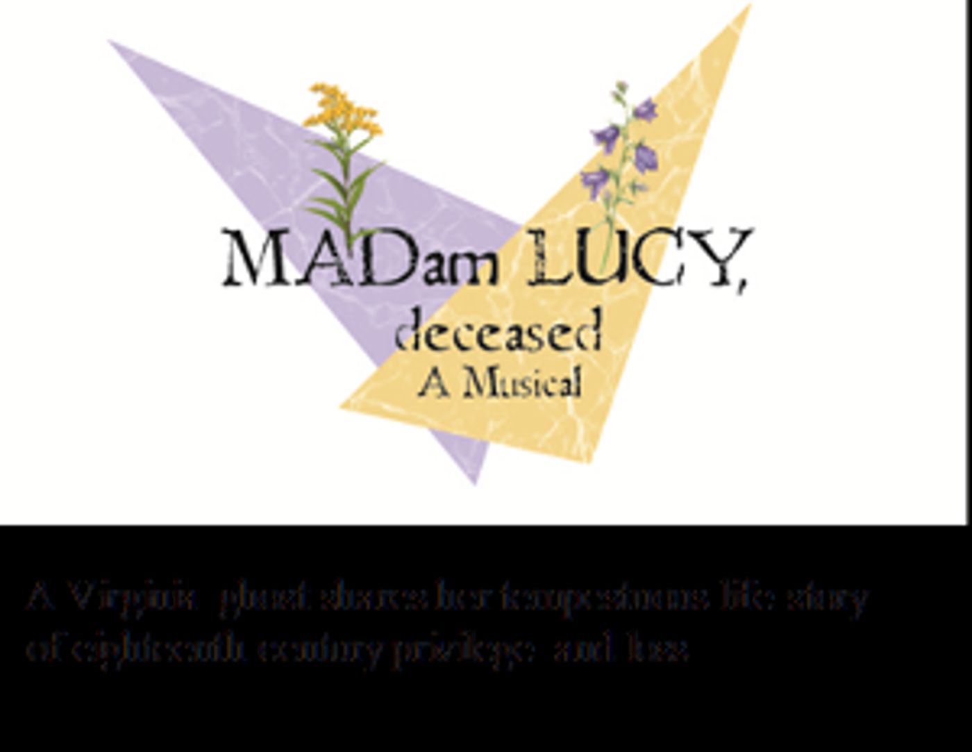 MADAM LUCY, DECEASED A New Musical To Be Presented On The William & Mary Campus, June 11  Image