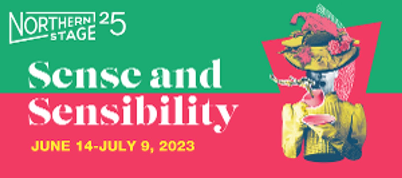 SENSE AND SENSIBILITY Closes Northern Stage's 25th Anniversary Season  Image