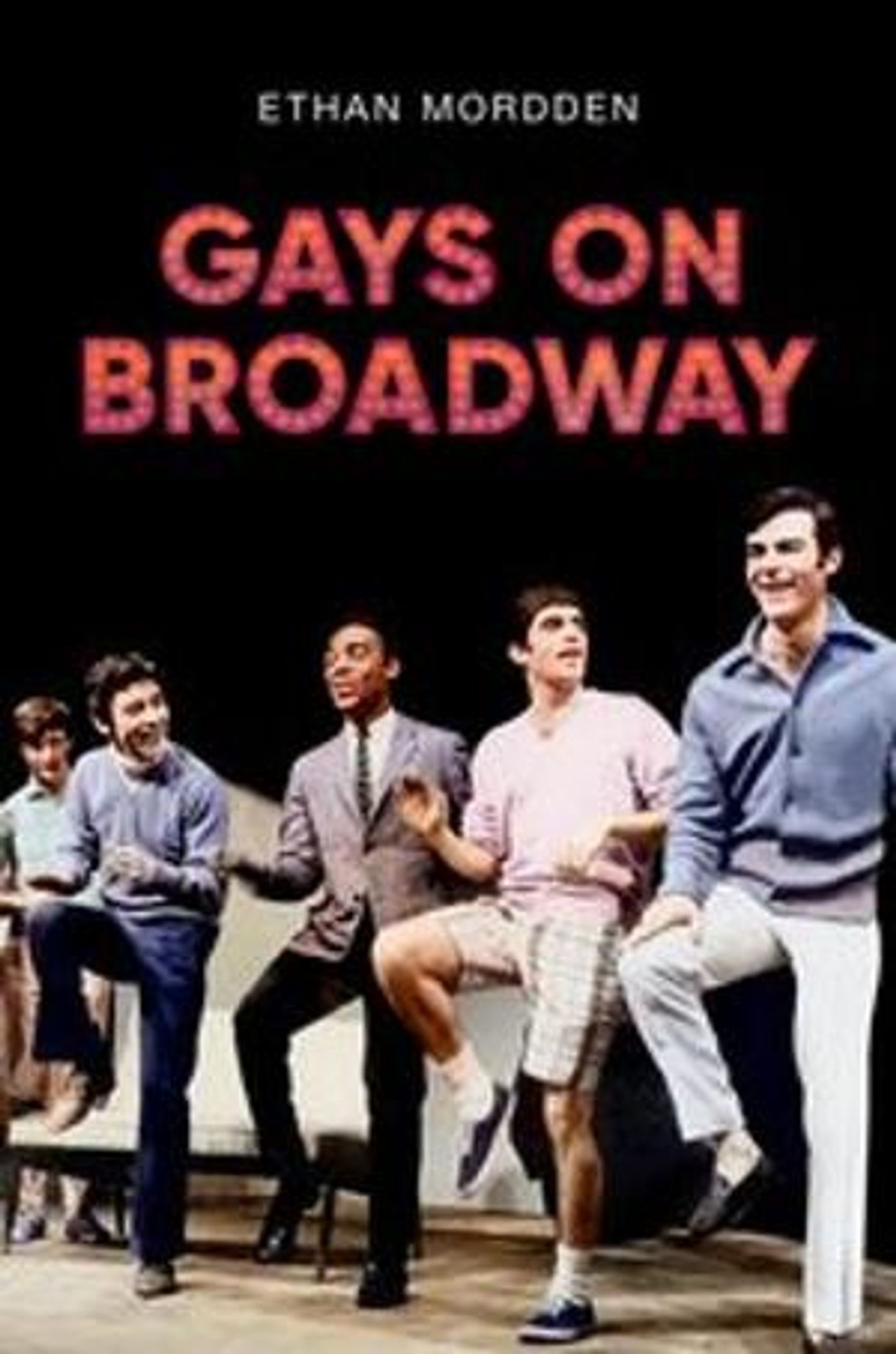 New Book GAYS ON BROADWAY By Ethan Mordden Out Now  Image