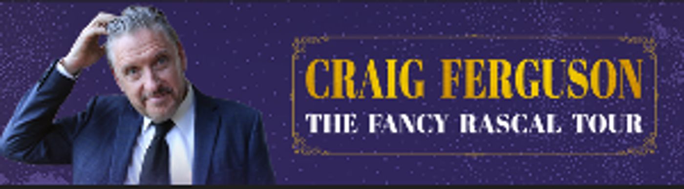 Craig Ferguson Brings THE FANCY RASCAL TOUR To Overture This Fall  Image