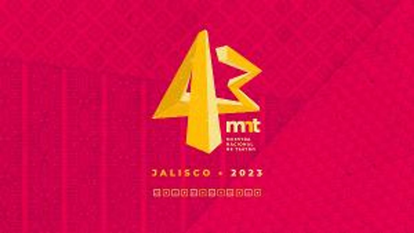Anuncian Los Proyectos Participantes En La 43ª. Muestra Nacional De Teatro 2023  Image