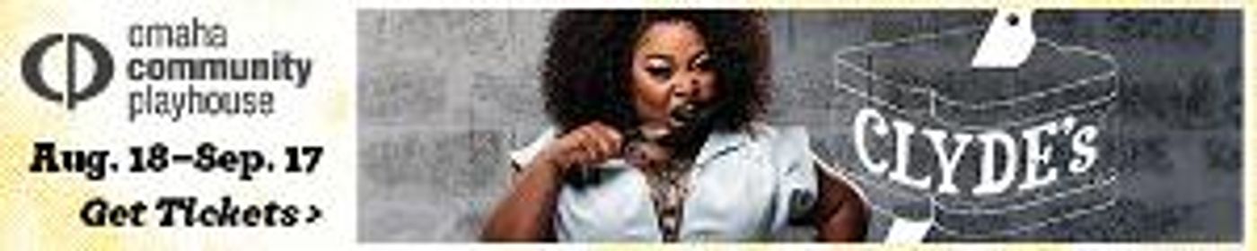 CLYDE'S Opens Omaha Community Playhouse's 99th Season Next Friday  Image