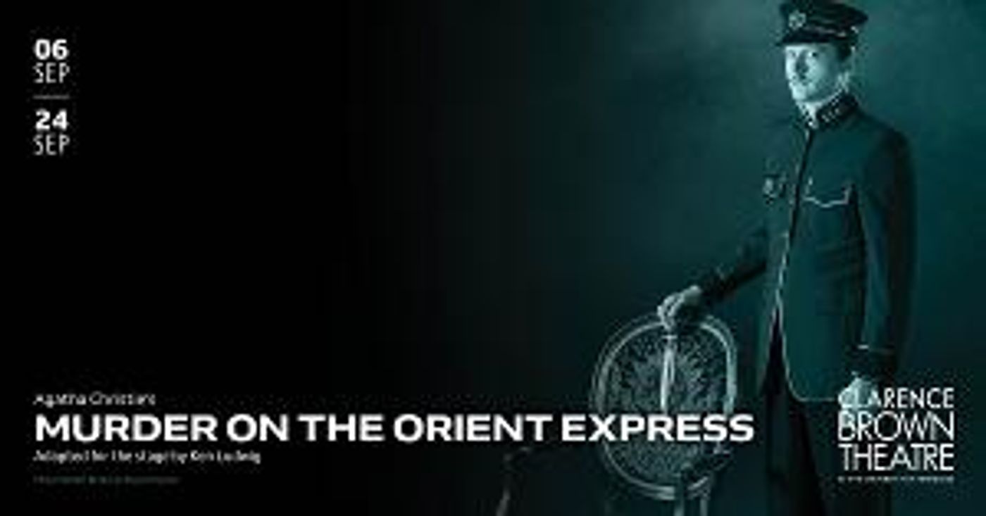 Clarence Brown Theatre Opens New Season With The Return Of MURDER ON THE ORIENT EXPRESS  Image