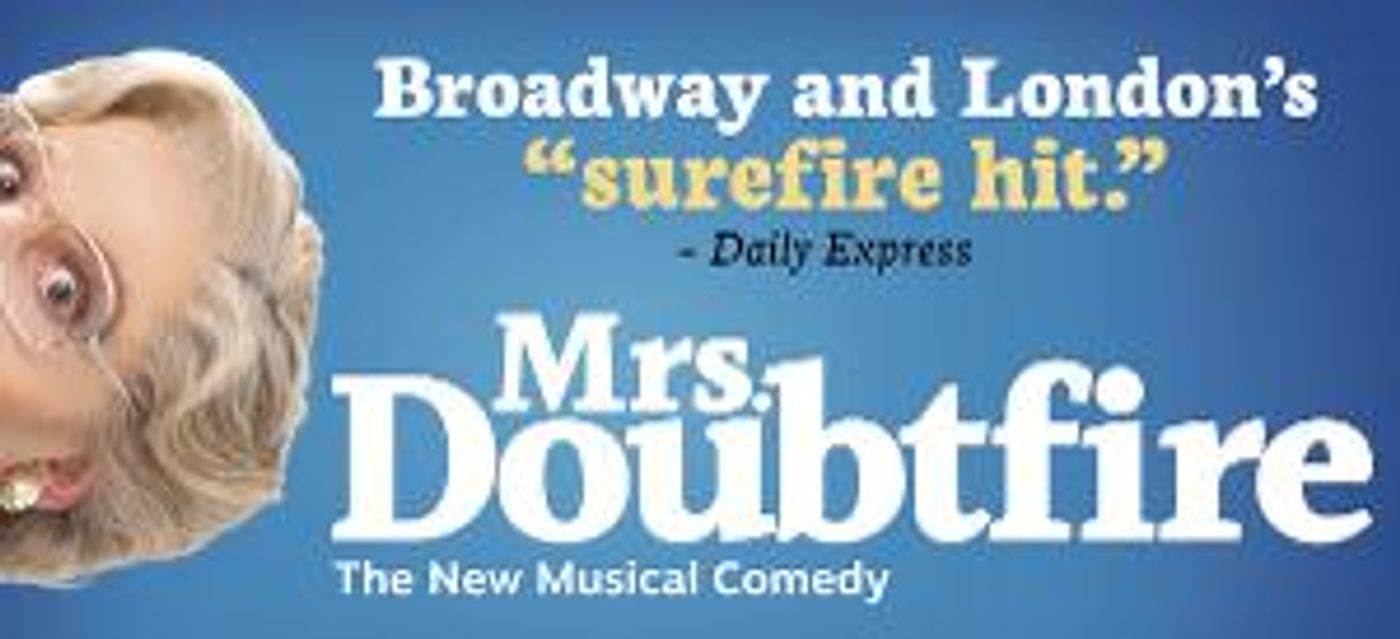 Broadway In Columbus Welcomes MRS. DOUBTFIRE To The Ohio Theatre  Image