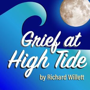 World Premiere Of GRIEF AT HIGH TIDE Announced At Vivid Stage  Image