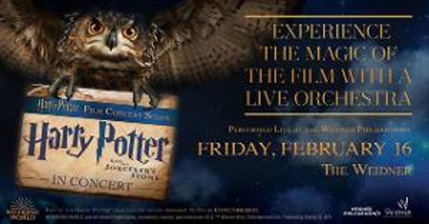 HARRY POTTER AND THE SORCERER'S STONE In Concert With The Weidner Philharmonic At The Weidner Announced February 16  Image