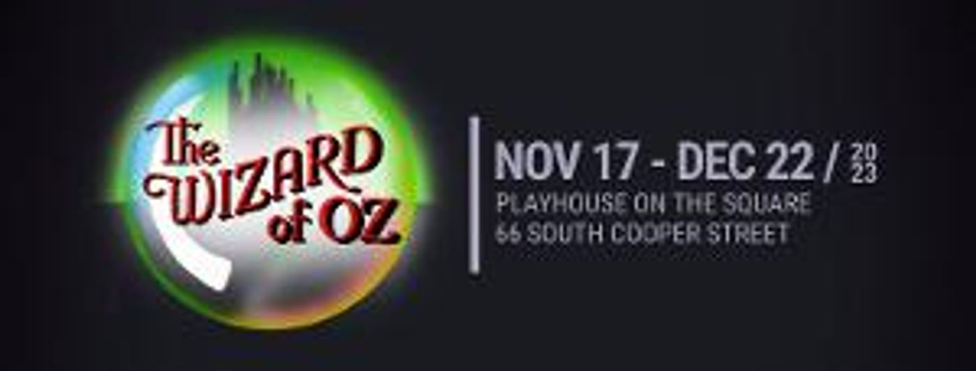Playhouse on the Square Presents THE WIZARD OF OZ This November  Image
