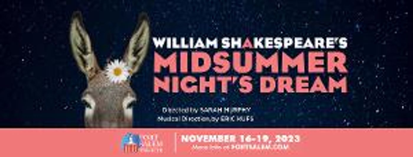 Fort Salem Theater Presents A MIDSUMMER NIGHT'S DREAM Full of Fantasy This Fall  Image