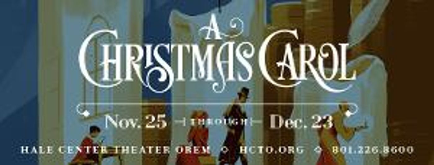 Hale Center Theater Orem To Produce A CHRISTMAS CAROL  Image
