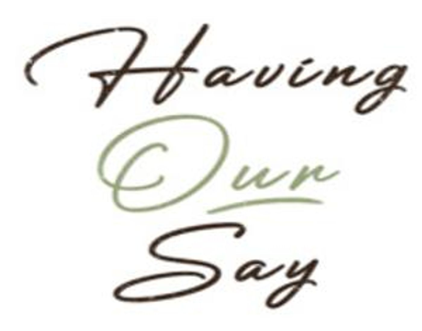 George Street Playhouse Presents HAVING OUR SAY - Previews Begin November 28  Image