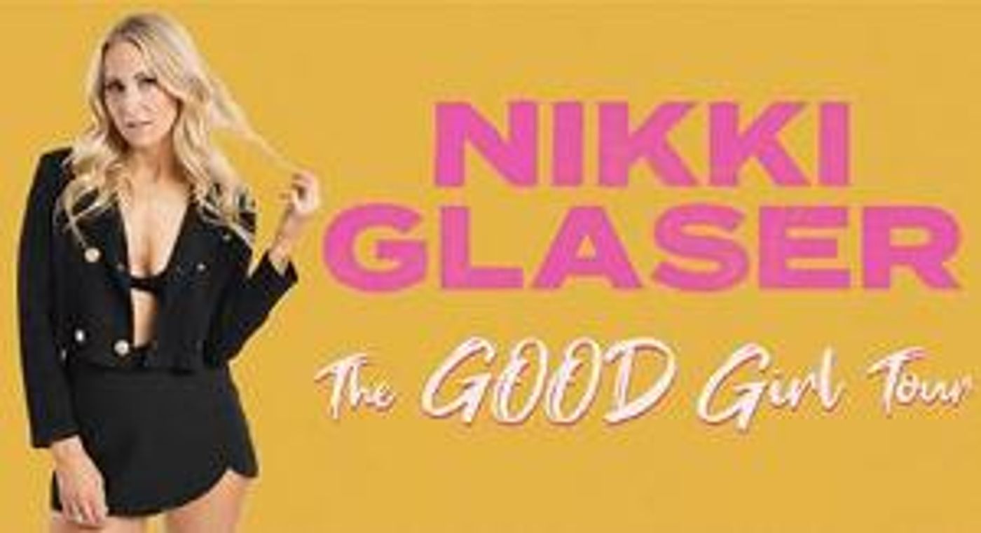 Nikki Glaser Brings THE GOOD GIRL TOUR To The Fabulous Fox, April 27  Image