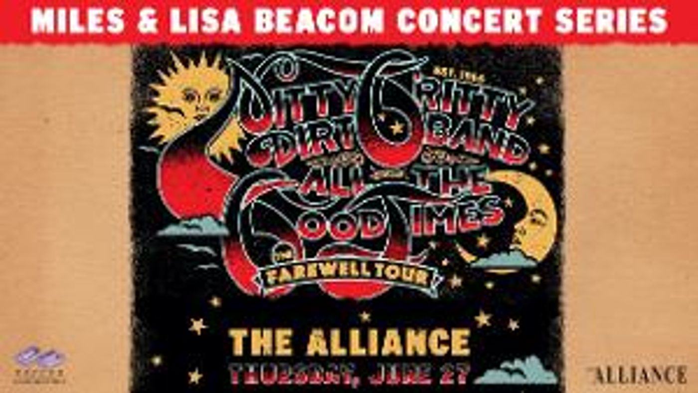 Nitty Gritty Dirt Band Brings ALL THE GOOD TIMES: THE FAREWELL TOUR To The Alliance, June 2024  Image