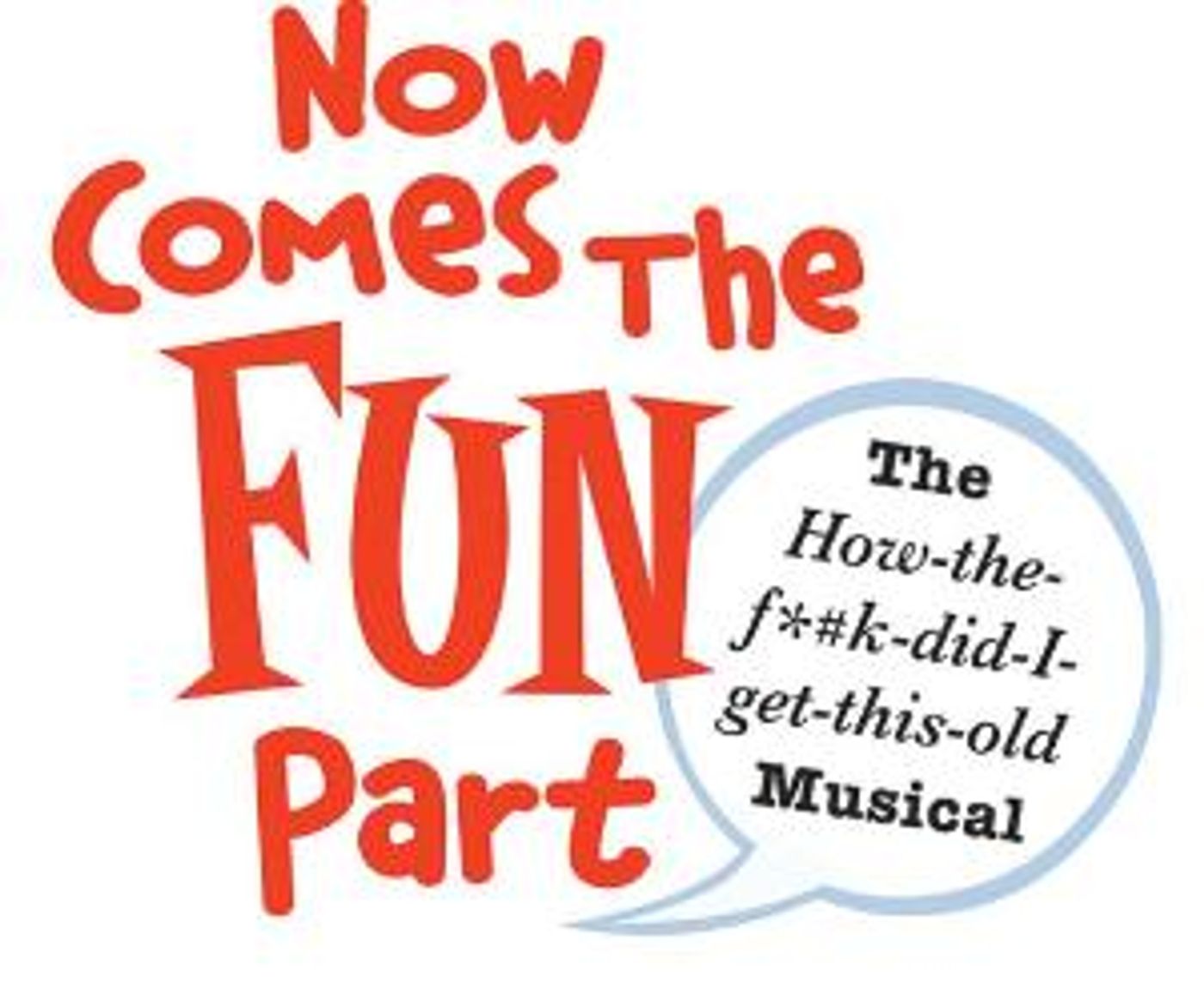 The York Theatre Company As Part Of Its Developmental Reading Series NOW COMES THE FUN PART (THE HOW-THE-F*#K-DID-I -GET-THIS OLD MUSICAL)  Image