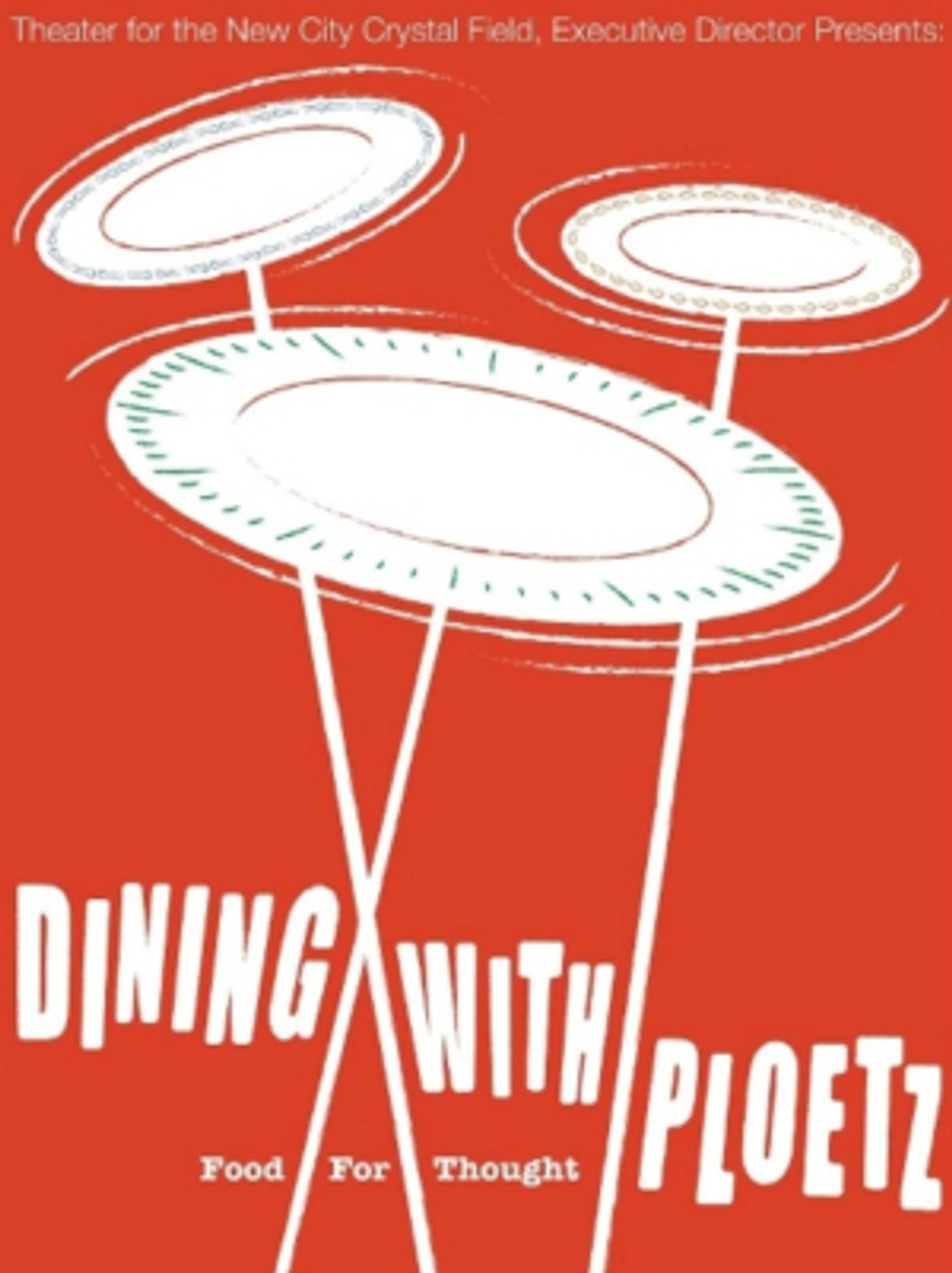 DINING WITH PLOETZ Set To Open At Theater For The New City, 9/6  Image