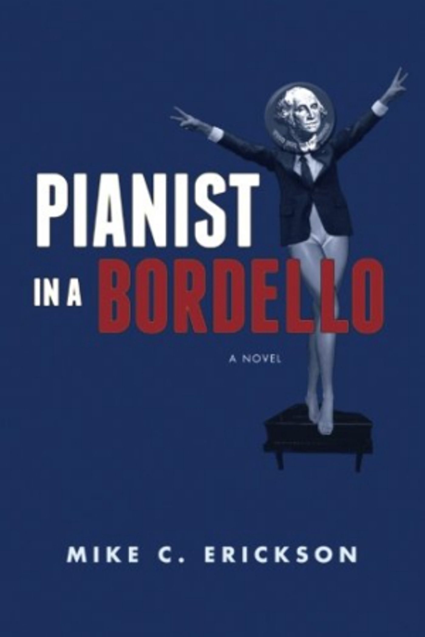 Mike C. Erickson Announces Historical Satire PIANIST IN A BORDELLO  Image