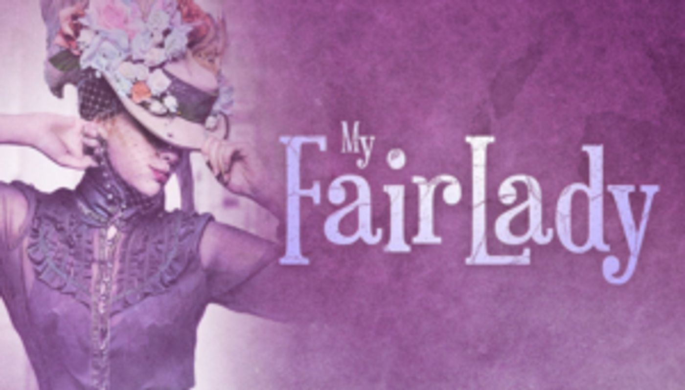 MY FAIR LADY Announced At Ephrata Performing Arts Center  Image