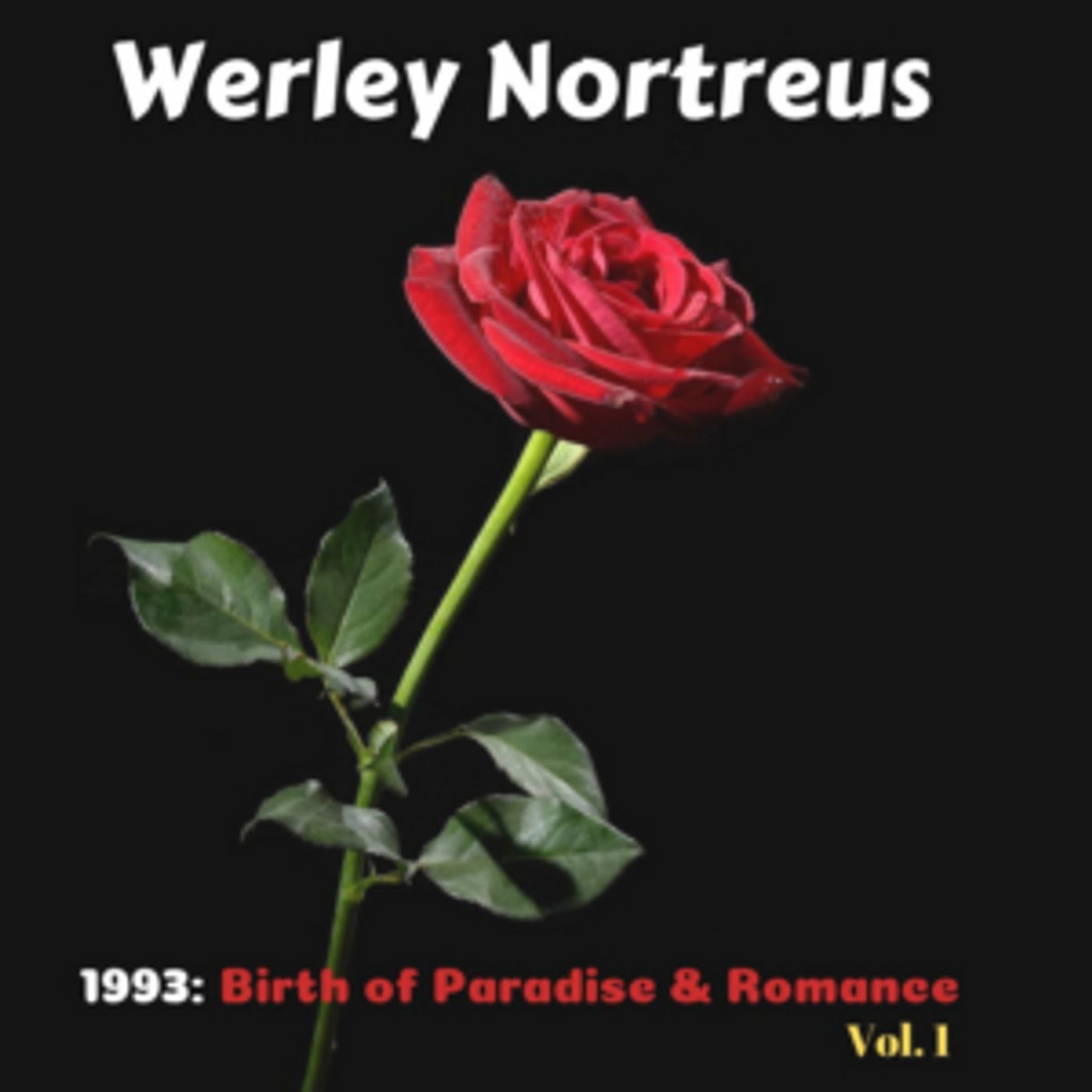 Werley Nortreus's New Album '1993: Birth of Paradise & Romance, Vol. 1' Released In All Stores  Image
