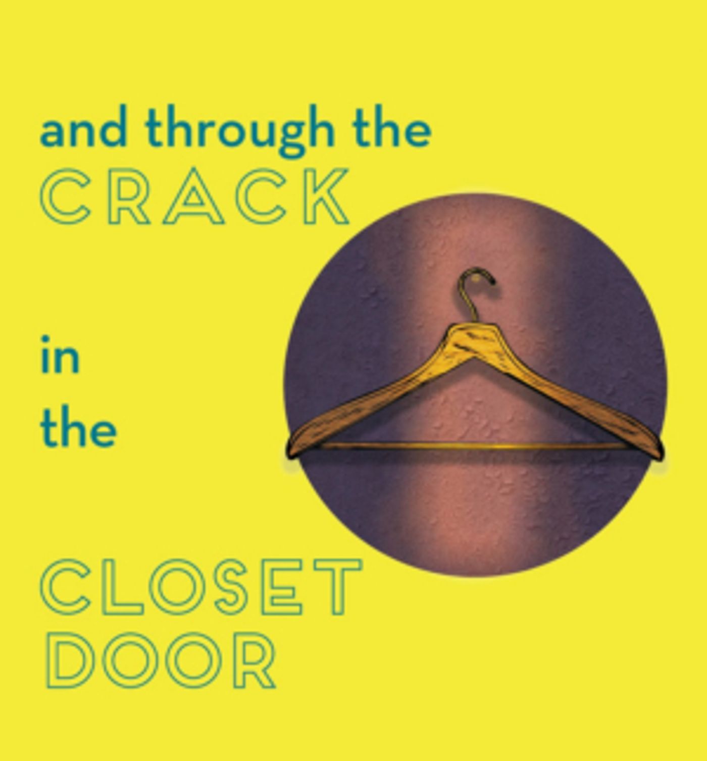 AND THROUGH THE CRACK IN THE CLOSET DOOR To Be Presented At The Corkscrew Theater Festival  Image