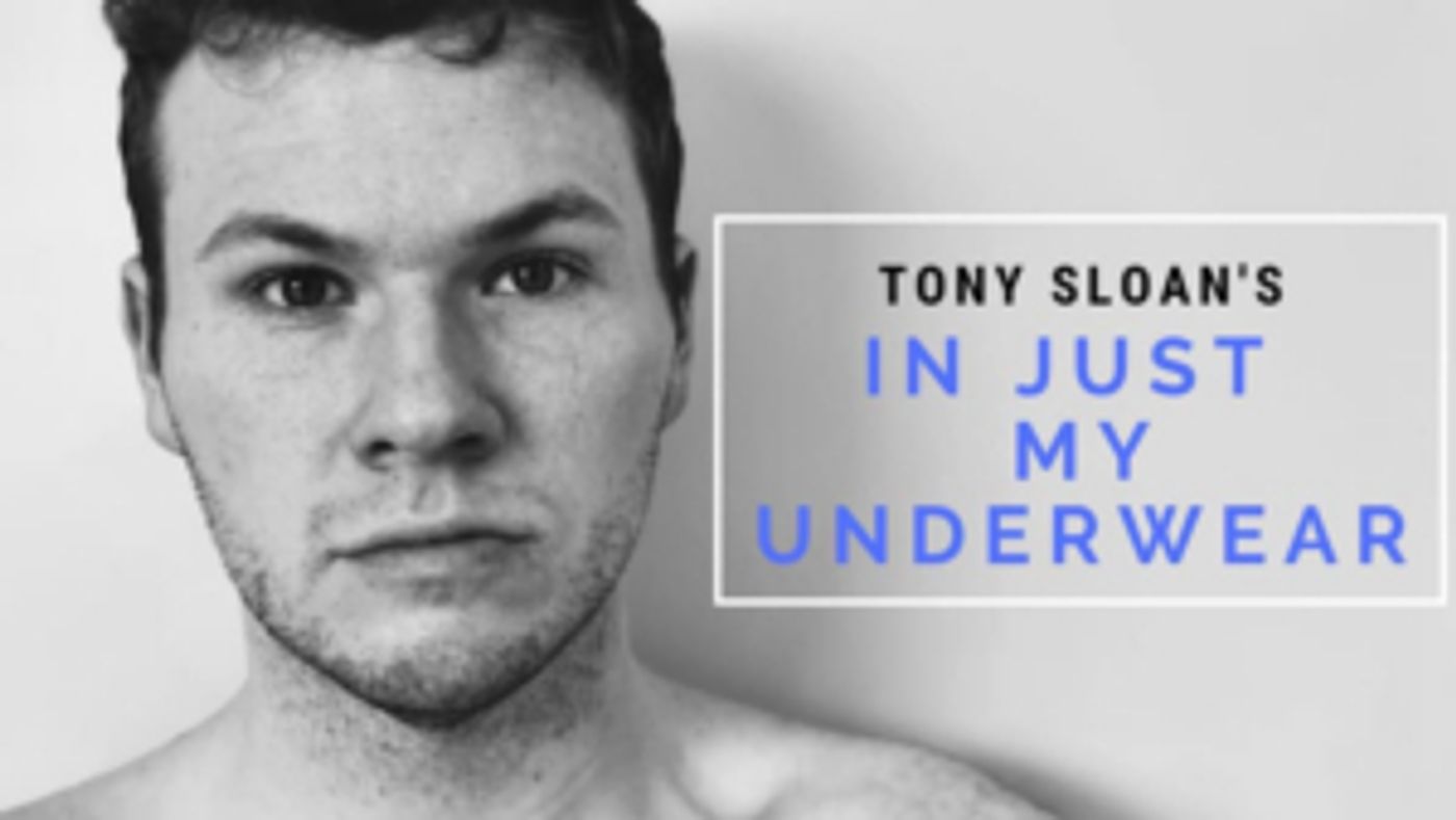 Tony Sloan's IN JUST MY UNDERWEAR to Premiere With KC Fringe  Image