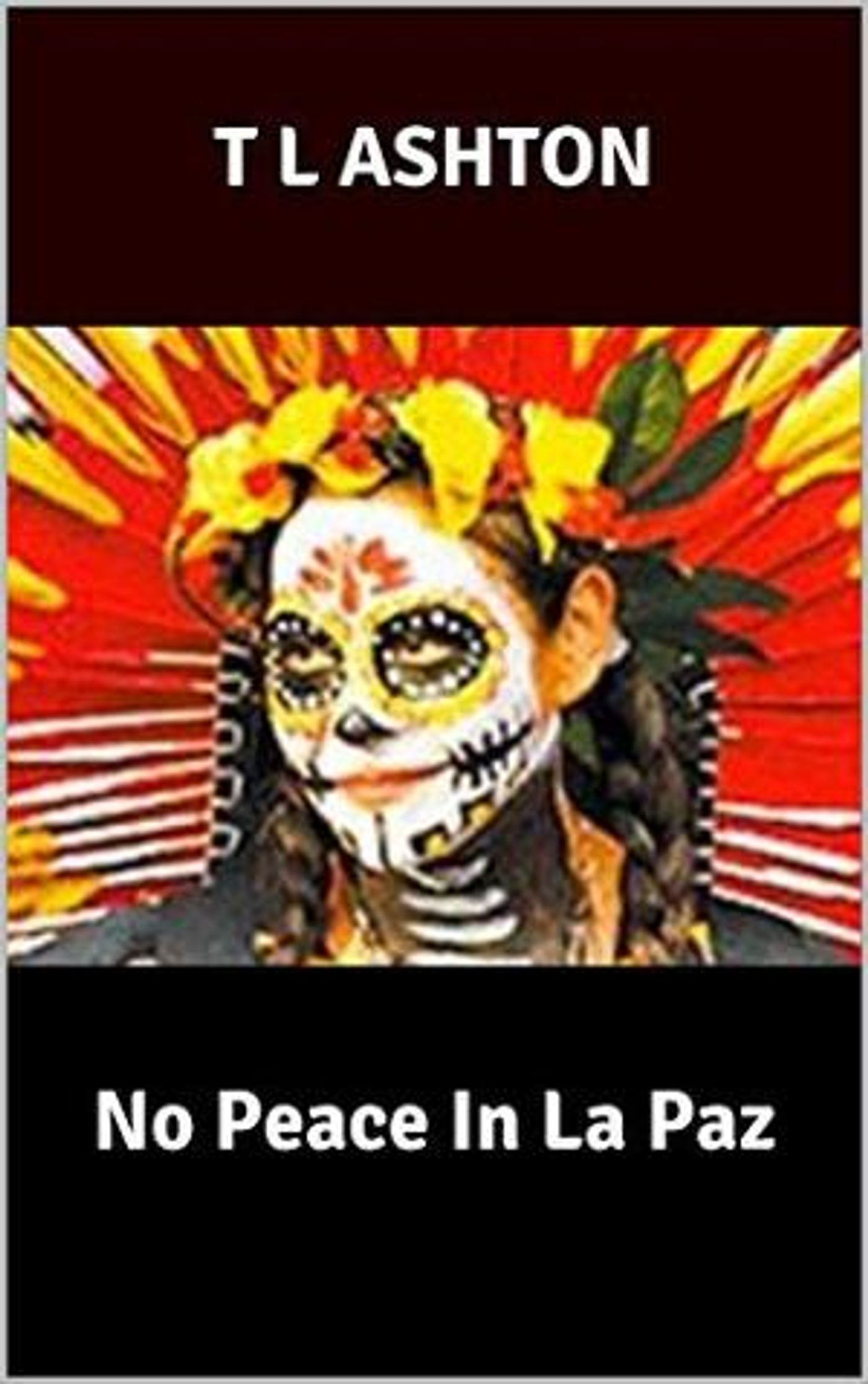 T L Ashton Promotes New Novel NO PEACE IN LA PAZ  Image