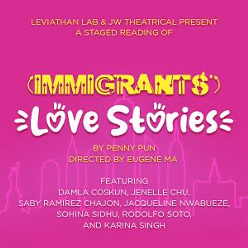 Leviathan Lab & JW Theatrical To Celebrate AANHPI Month With Readings Of (IMMIGRANTS') LOVE STORIES Image