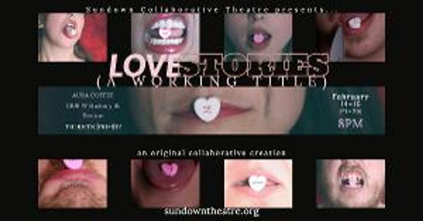 Sundown Collaborative Theatre Presents LOVE STORIES: 'A WORKING TITLE'  Image