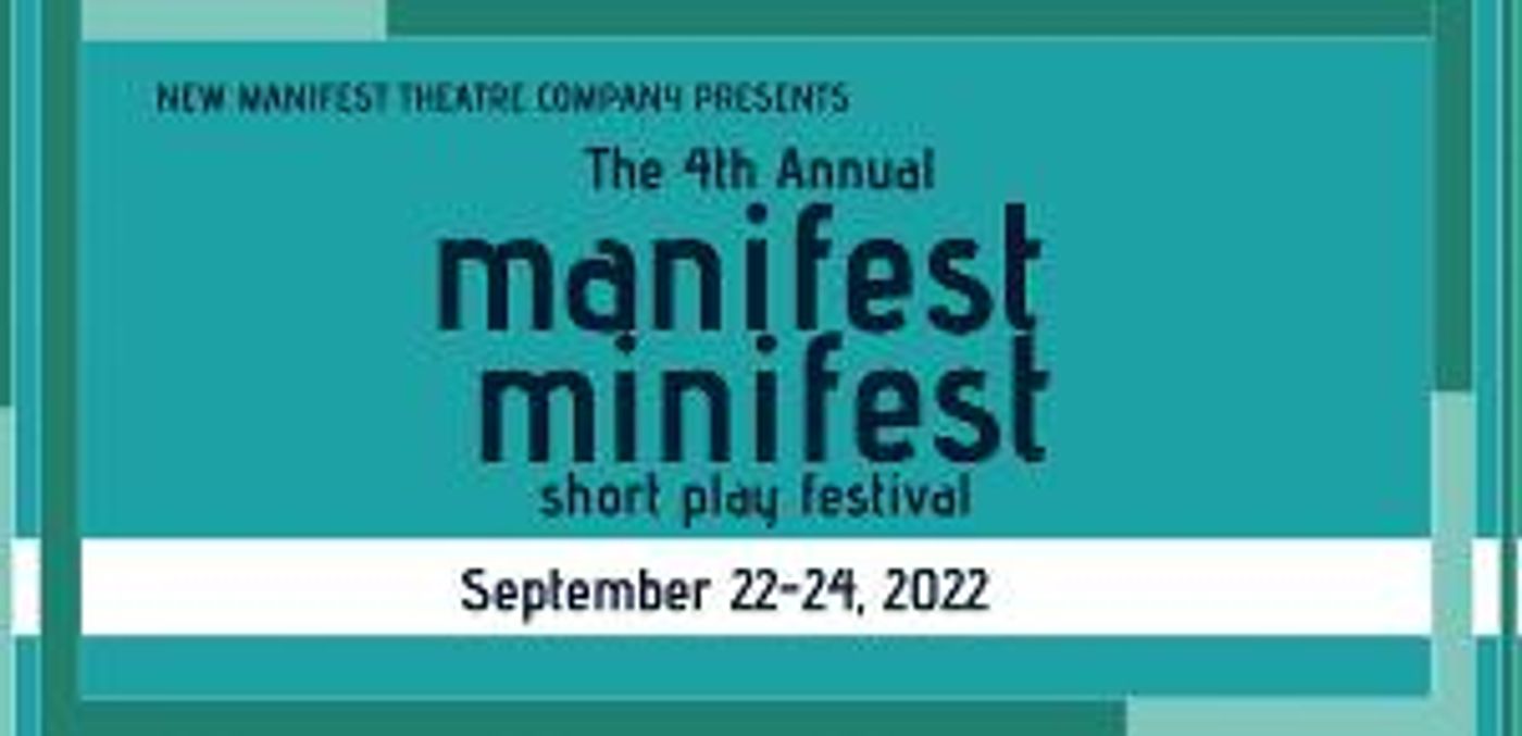 New Manifest Theatre to Present Fourth Annual Manifest Minifest Short Play Festival This Month  Image