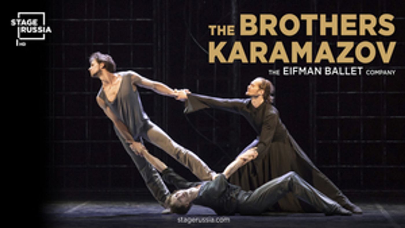 Stage Russia Bringing Boris Eifman's Staging Of BROTHERS KARAMAZOV To The Big Screen  Image